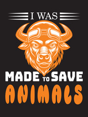 I Was Made to Save Animal T shirt Design