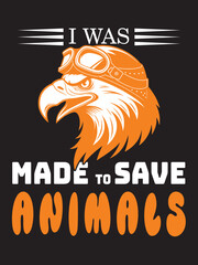 I Was Made to Save Animal T shirt Design
