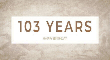 Fototapeta premium Beige textured background with bold “103 YEARS” typography framed in white — perfect for milestone birthday cards, anniversary invitations, celebratory banners and party designs.