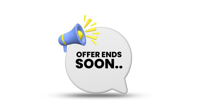 Offer end's soon. Survey or feedback sign. 3d speech bubble.