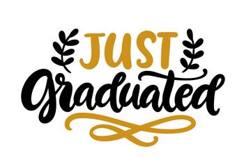 Fototapeta premium Just Graduated University, school lettering