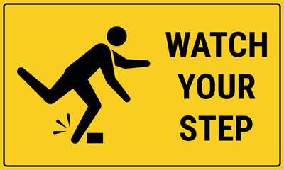 Watch your step warning sign. Vector sign for safety-related content, workplace environments, and public space