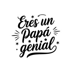 Eres Un Papá Genial. Vector Design Isolated on White Background