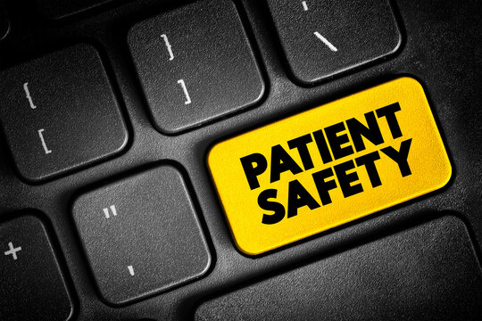 Patient Safety - prevention of errors and adverse effects to patients associated with health care, text concept button on keyboard