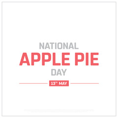 National Apple Pie Day design on white background, Typographic Design of National Apple Pie Day, Vector Design of National Apple Pie Day, National Apple Pie Day Design