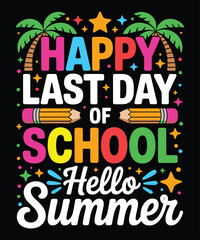 Happy Last Day of School T-Shirt