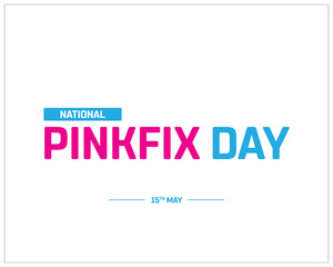 National Pinkfix Day design on white background, Typographic Design of National Pinkfix Day, Vector Design of National Pinkfix Day, National Pinkfix Day