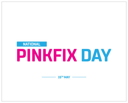 National Pinkfix Day design on white background, Typographic Design of National Pinkfix Day, Vector Design of National Pinkfix Day, National Pinkfix Day