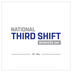 National Third Shift Workers Day design on white background, Typographic Design of National Third Shift Workers Day, Vector Design of National Third Shift Workers Day, National Third Shift Workers Day