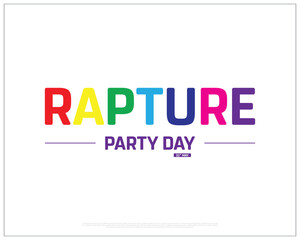 Rapture Party Day design on white background, Typographic Design of Rapture Party Day, Vector Design of Rapture Party Day, Rapture Party Day