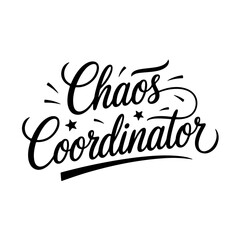 Chaos Coordinator. Vector Design Isolated on White Background