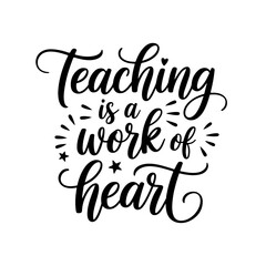 Teaching Is A Work Of Heart. Vector Design Isolated on White Background