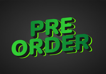 Pre order. Text effect for social media promotion needs. Green colors