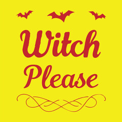 Witch Please in Yellow and Red