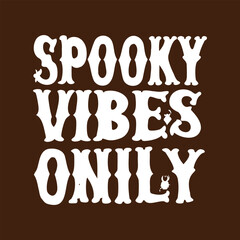 Spooky Vibes Only Brown Design