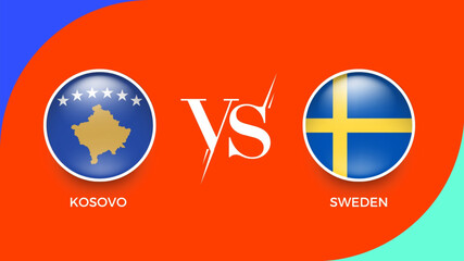kosovo vs sweden flag in circle for UEFA PRELIMINARY and sports banner. vector illustrator