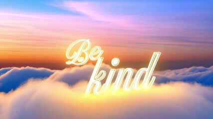 Inspirational Be Kind message above peaceful cloudscape at sunset ideal for positive affirmation meditation background