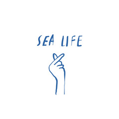 Minimalistic sea themed illustration with fingers making a heart and a separate hand lettered phrase sea life on white. Vector illustration.