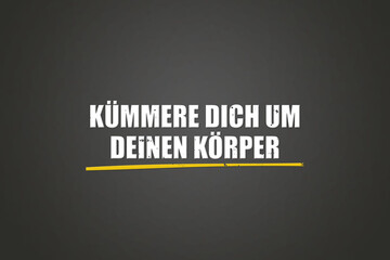 Kuemmere dich um deinen Koerper (Take care of your body) - A blackboard with white text.
