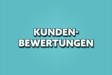 Fototapeta premium Kundenbewertungen (Customer reviews) - A turquoise banner illustration with white text.