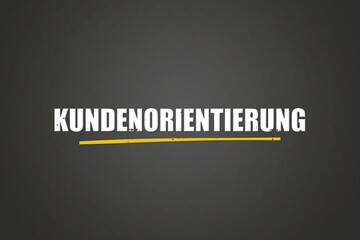 Kundenorientierung (Customer focus) - A blackboard with white text.
