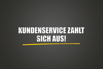 Kundenservice zahlt sich aus (Customer service pays off) - A blackboard with white text.
