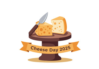 Celebrate Cheese Day 2025! A charming illustration features a wedge of cheese and knife on a pedestal, accented with a ribbon banner. Clean, modern design, perfect for food-related marketing.