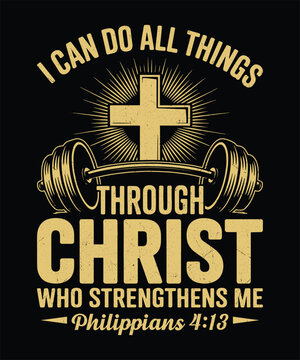 I Can Do All Things Through Christ Who Strengthens Me Philippians 4:13 Christian Strength Quote