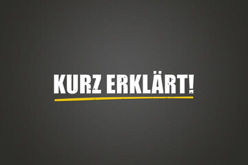 Kurz erklaert (Briefly explained) - A blackboard with white text.