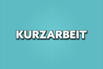 Kurzarbeit (Short-time work) - A turquoise banner illustration with white text.