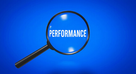 A magnifying glass focusing on the word performance against a vibrant blue colored background image
