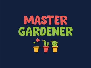Master Gardener High quality gardening T shirt graphic with hand drawn plants and a humorous slogan great for print on demand and garden merchandise
