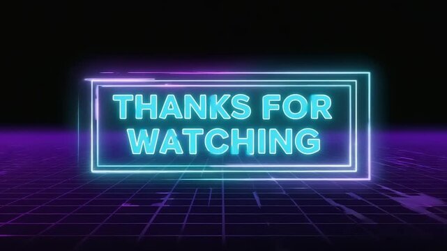 Neon Thanks for Watching Sign. (1)