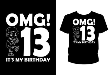 Omg 13 it's my birthday Quotes svg, baseball Svg, t-shirt design for prints, baseball t-shirt design cut file