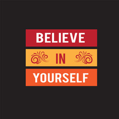 Believe in Yourself typography t-shirt design