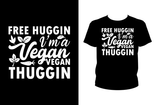 Free huggin I'm a vegan vegan thuggin Quotes svg, Vegan Svg, t-shirt design for prints, Gardening t-shirt design cut file