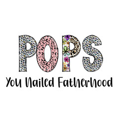 Pops You Nailed Fatherhood - Leopard Print & Floral Design Graphic Tee Design