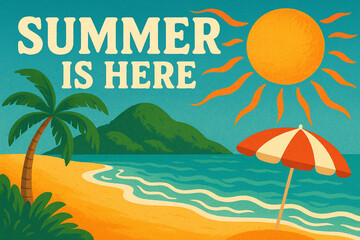 Retro Beach Illustration with Sun, Umbrella, and Ocean Saying Summer Is Here
