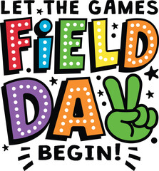 Let the games Field Day Begins vector illustrator, Perfect for t-shirts mugs etc, Editable and resizable, Instant download