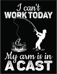 I Can't Work Today My Arm Is In A Cast - printable editable vector art file.