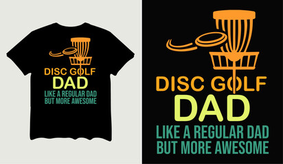 Disc golf dad like a regular dad but more awesome t-shirt design for t-shirt quotes or poster svg printable cut file
