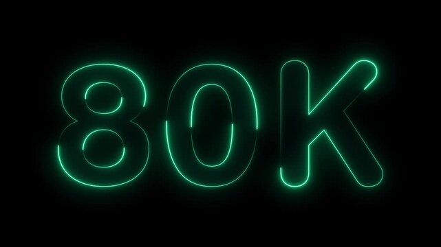Glowing neon light 80k followers or subscribers celebration text animation on black background, Number 80k Neon Futuristic Effect, Trendy Glow Lighting, 80k