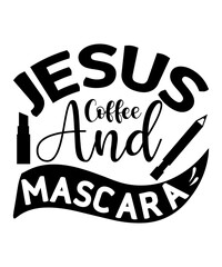 Jesus Coffee And Mascara