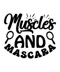 Muscles And Mascara