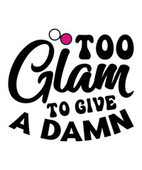 Obraz premium Too Glam To Give A Damn