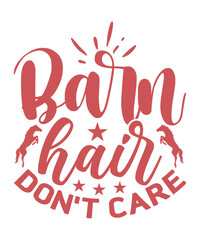 Barn hair don't care