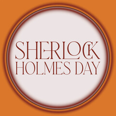 Sherlock Holmes Day Vector Editable Background with Cursive Typography Wordmark for Literary and Mystery Events