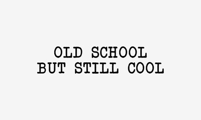 Old School But Still Cool – Decorative Retro Typewriter Serif Typography Vector for Vintage-Inspired Branding & Apparel