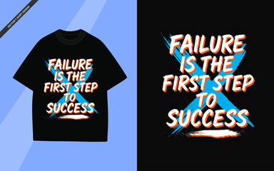Failure is the first step to success - Grungy Typography Motivational T-Shirt  
