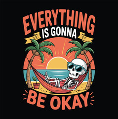 Everything is gonna be okay design vector EPS file